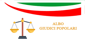 AGGIORNAMENTO DEGLI ALBI DEI GIUDICI POPOLARI PER LE CORTI D’ASSISE E PER LE CORTI D’ASSISE D’APPELLO