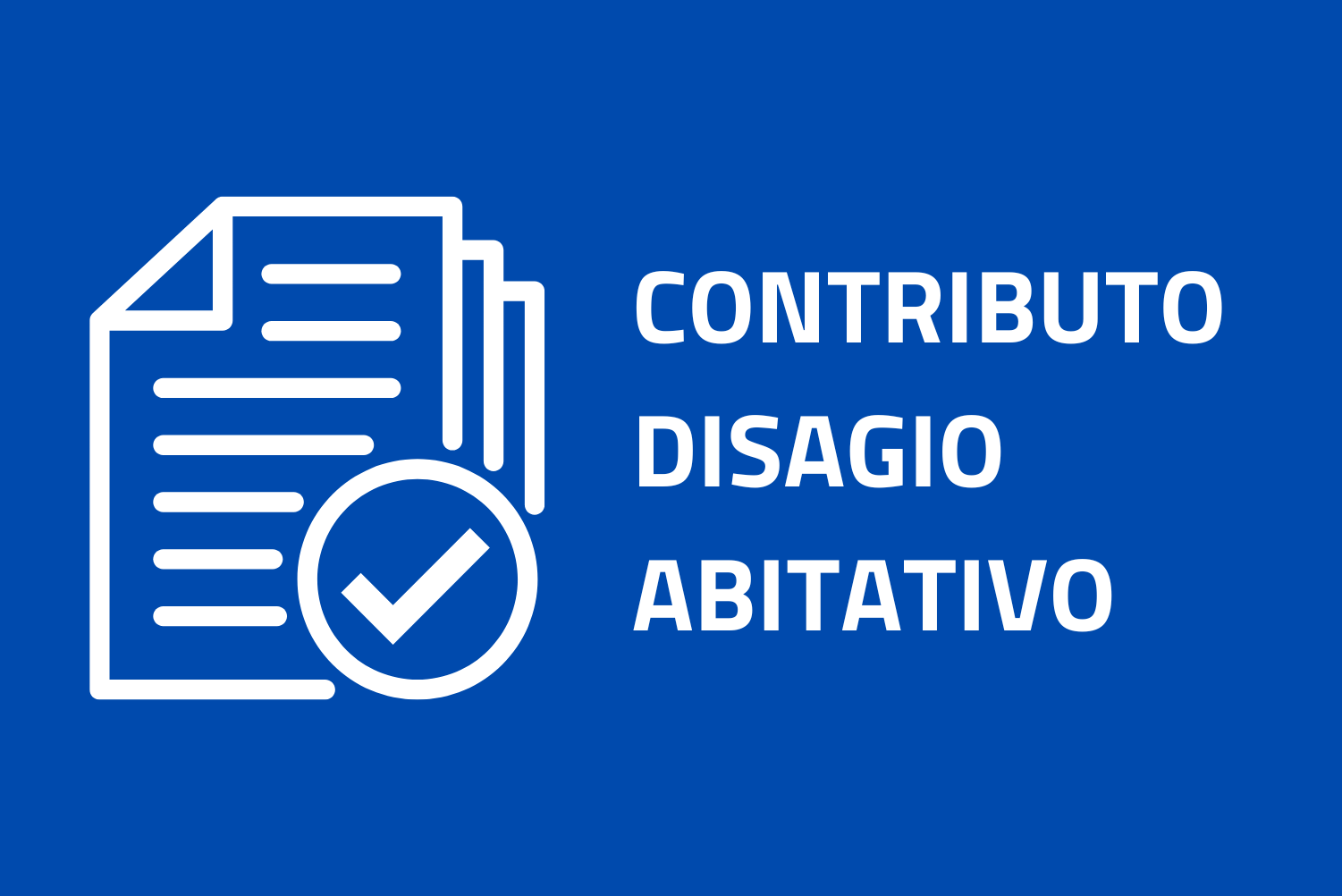 CONTRIBUTO DISAGIO ABITATIVO - APERTURA PIATTAFORMA PER PRESENTARE LA DICHIARAZIONE DI PERMANENZA DEI REQUISITI